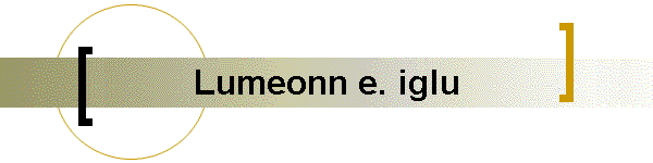 Lumeonn e. iglu